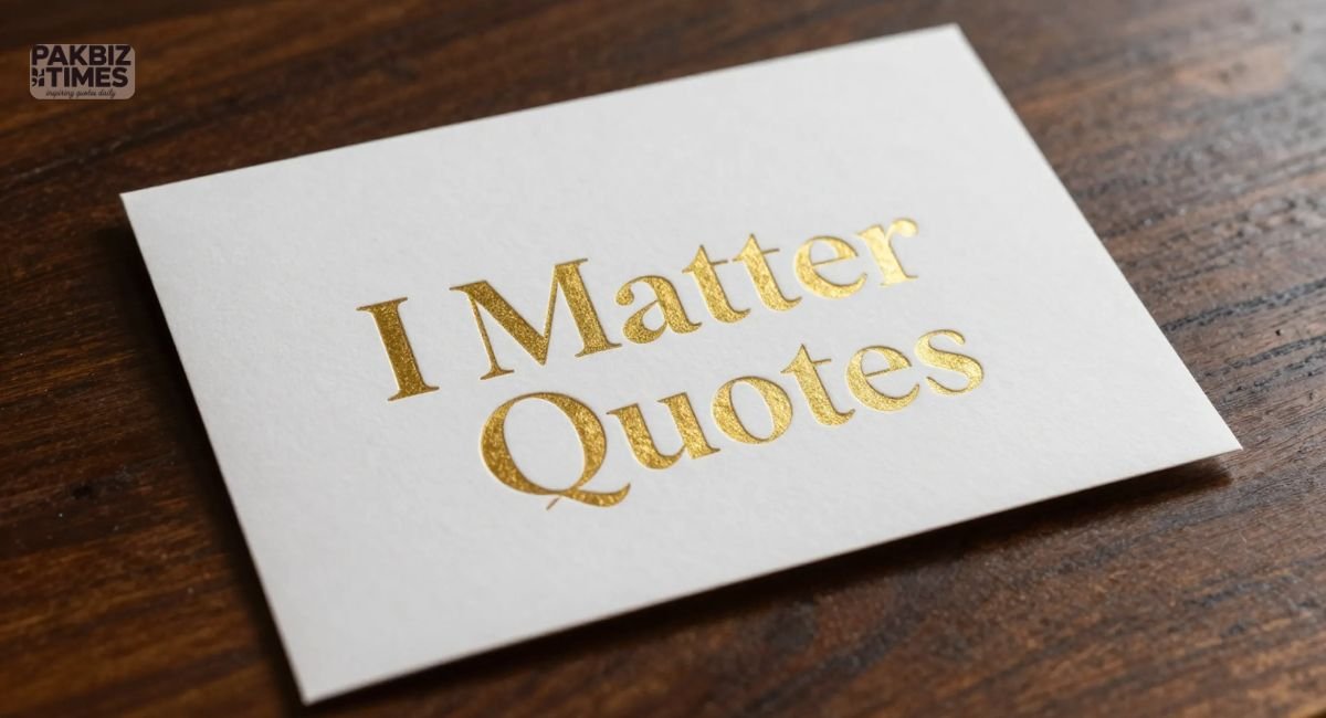 I Matter Quotes